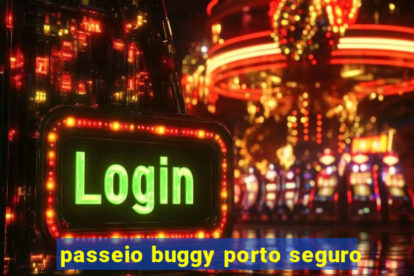 passeio buggy porto seguro